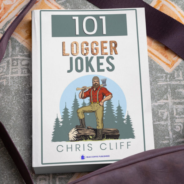 101 Logger Jokes Book